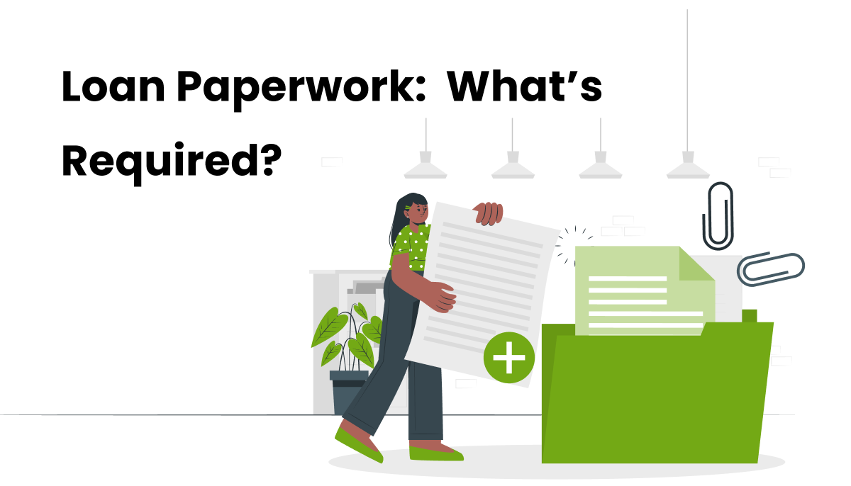 Loan paperwork what is required